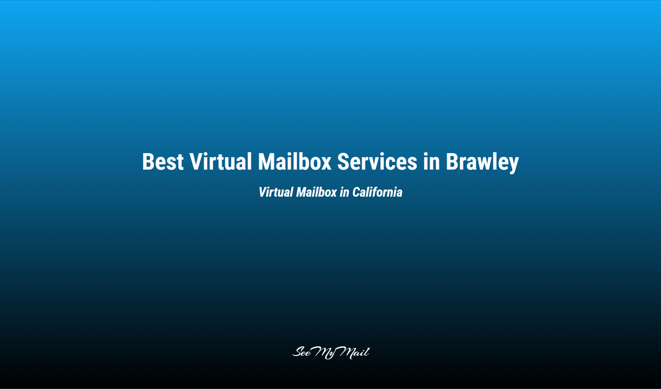 Best Virtual Mailbox Services In Brawley