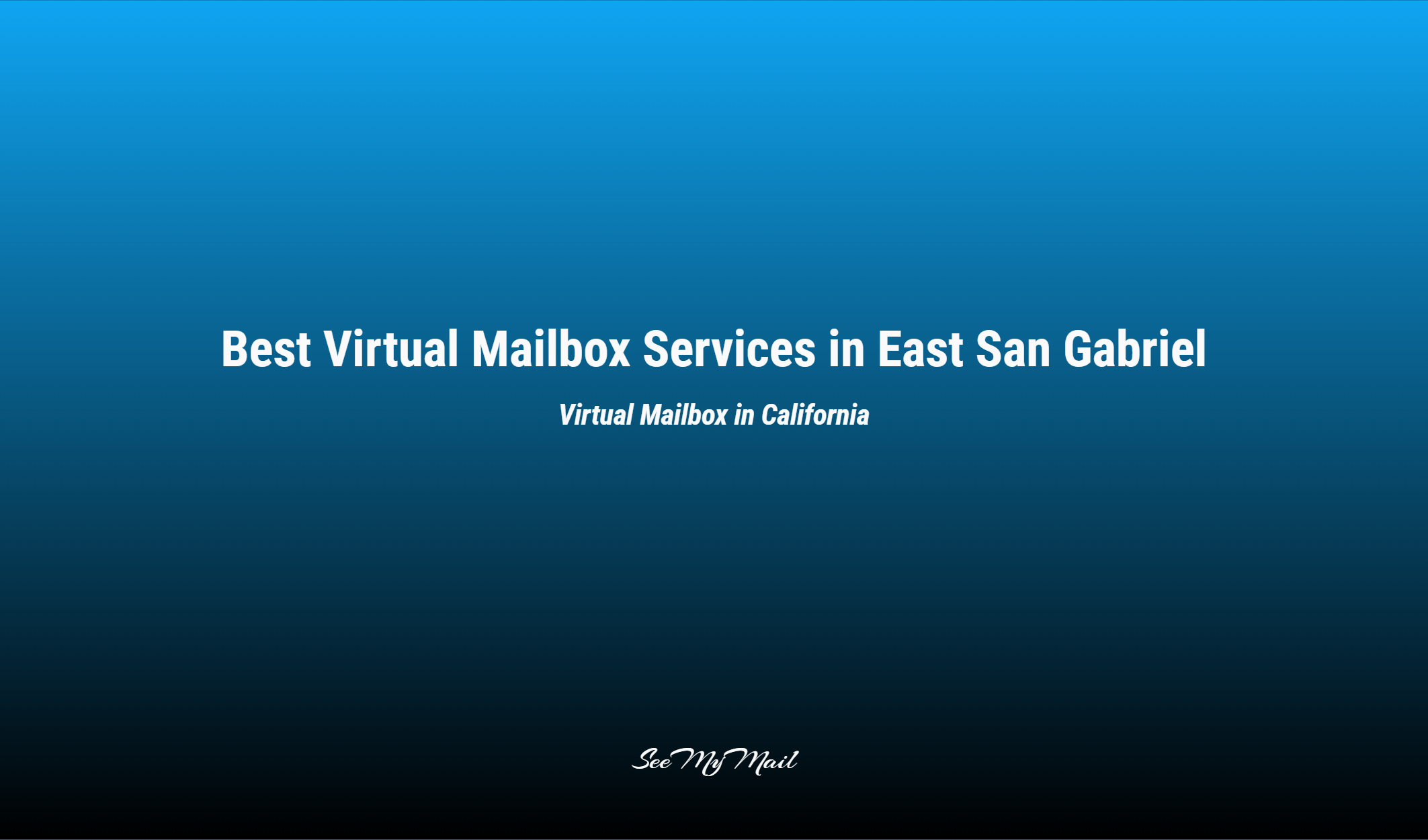 Best Virtual Mailbox Services In East San Gabriel