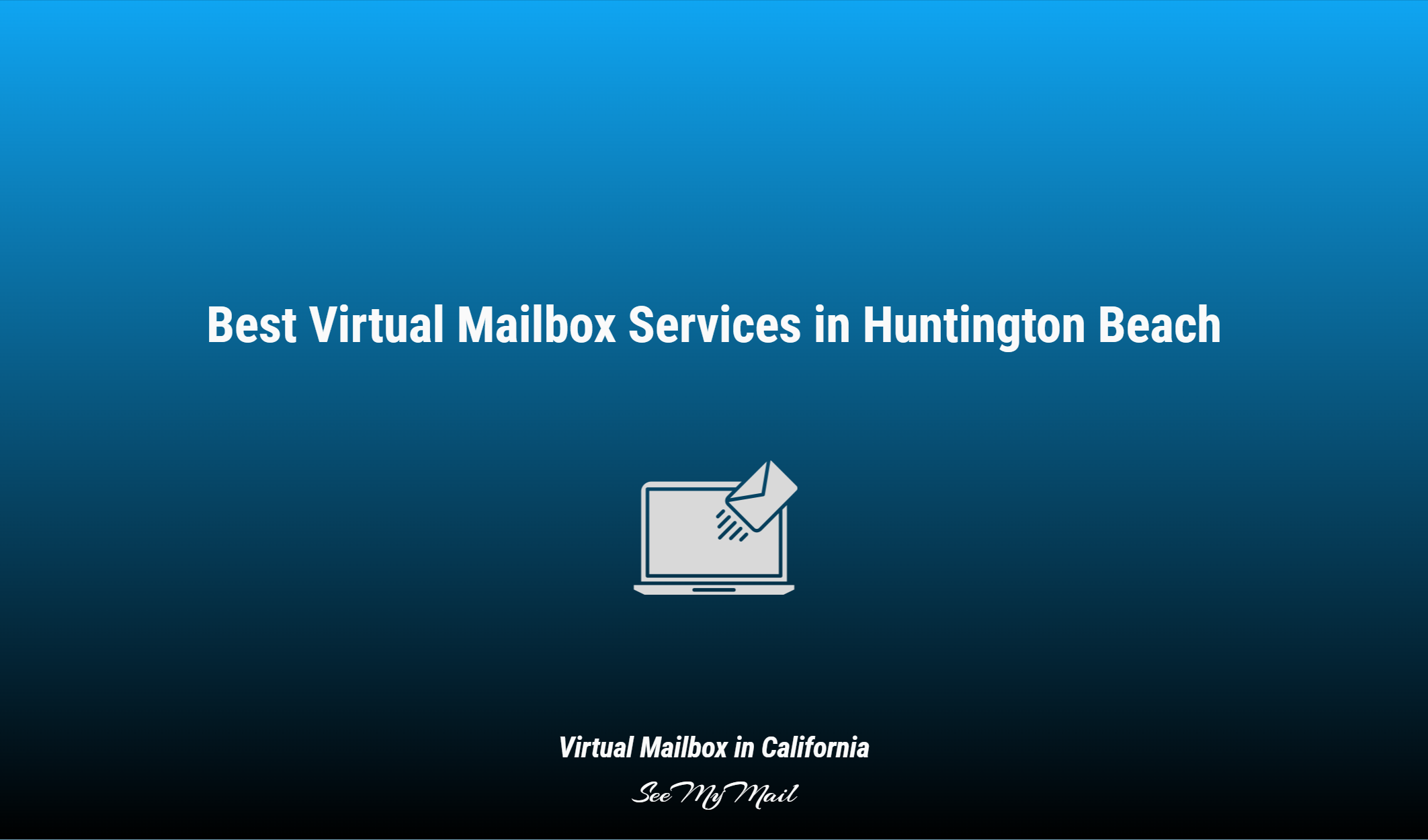 Best Virtual Mailbox Services In Huntington Beach