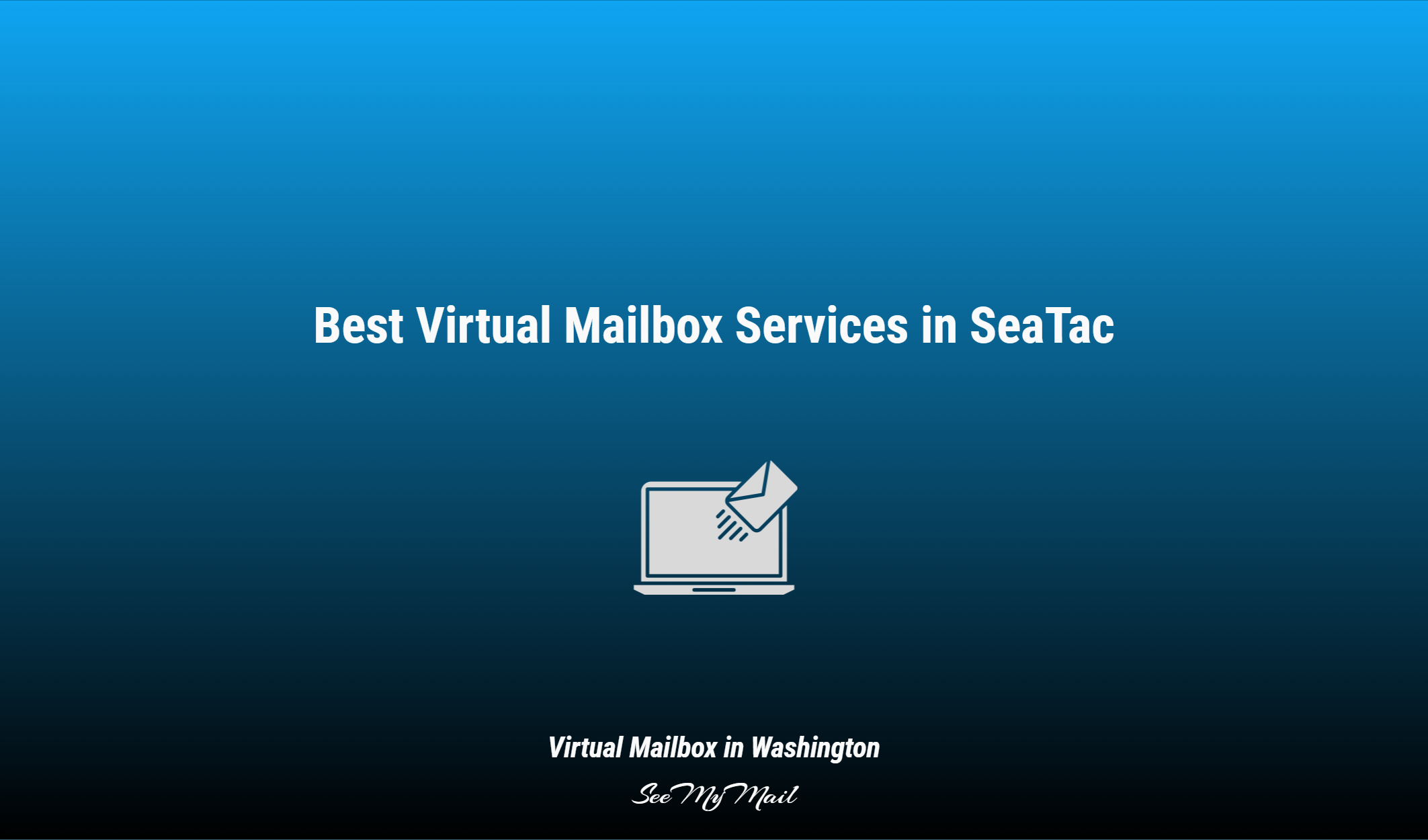Best Virtual Mailbox Services In Seatac