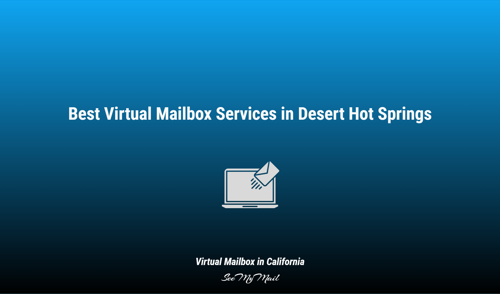 Best Virtual Mailbox Services In Desert Hot Springs