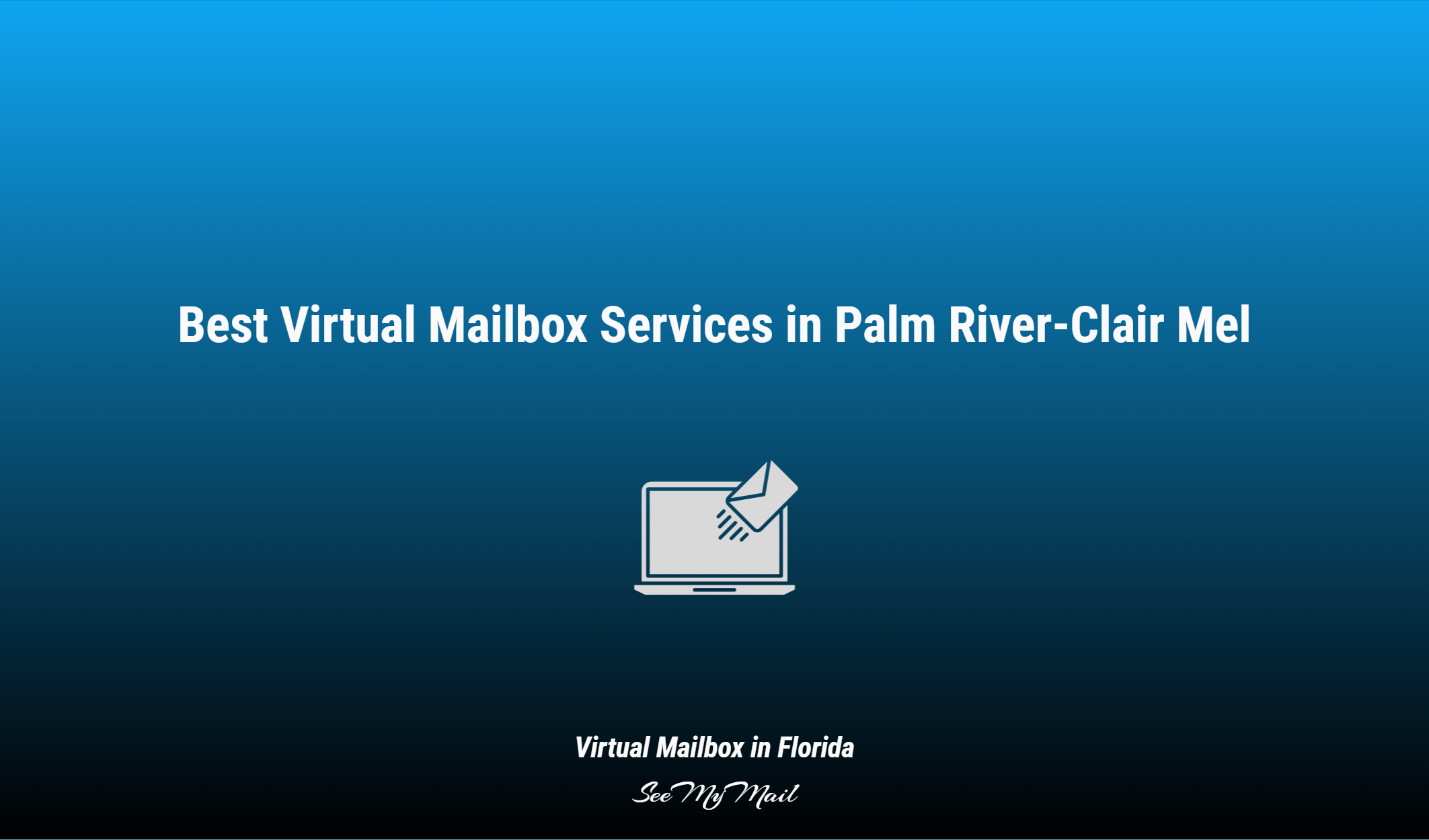Best Virtual Mailbox Services In Palm River Clair Mel
