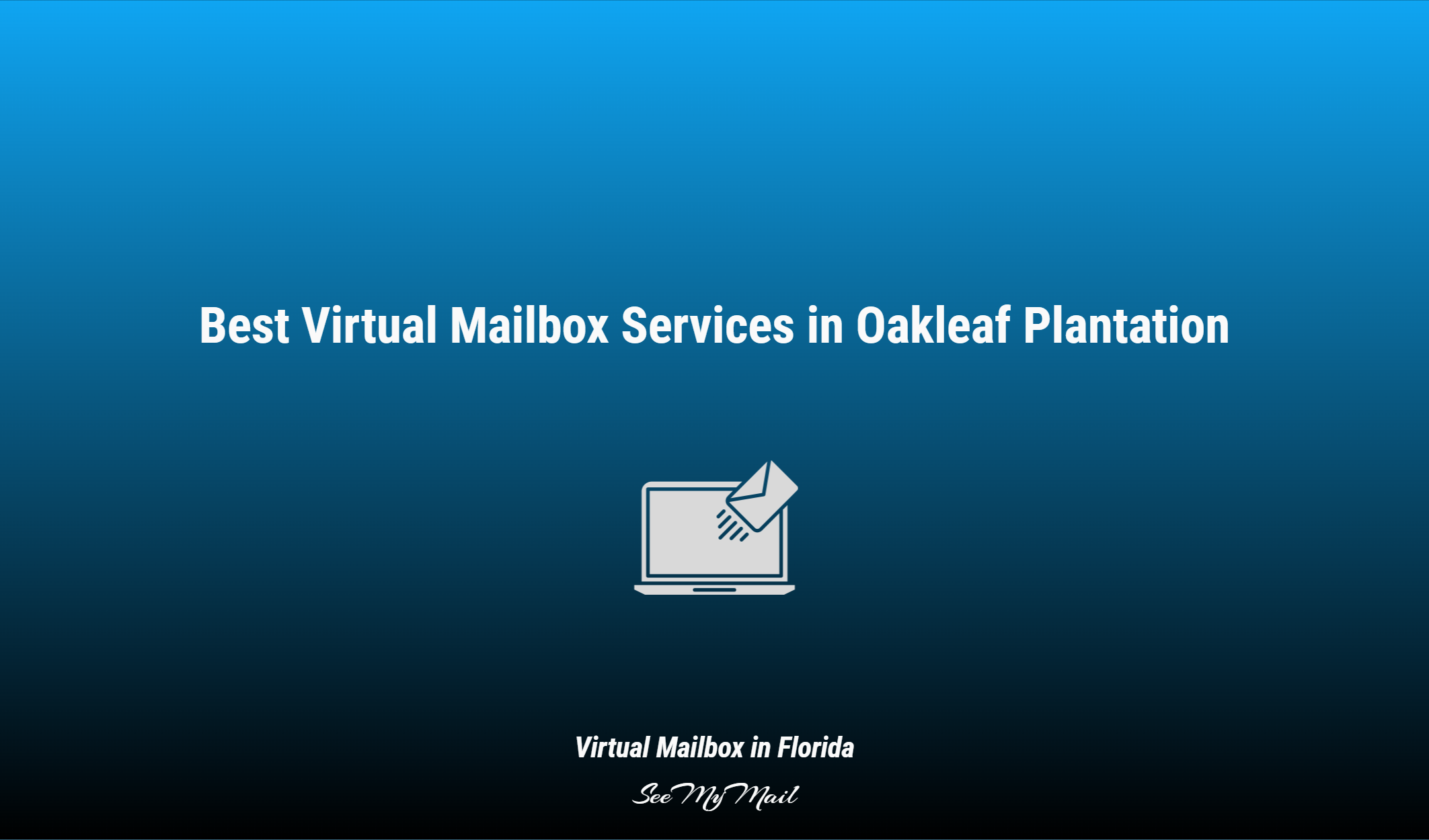 Best Virtual Mailbox Services In Oakleaf Plantation