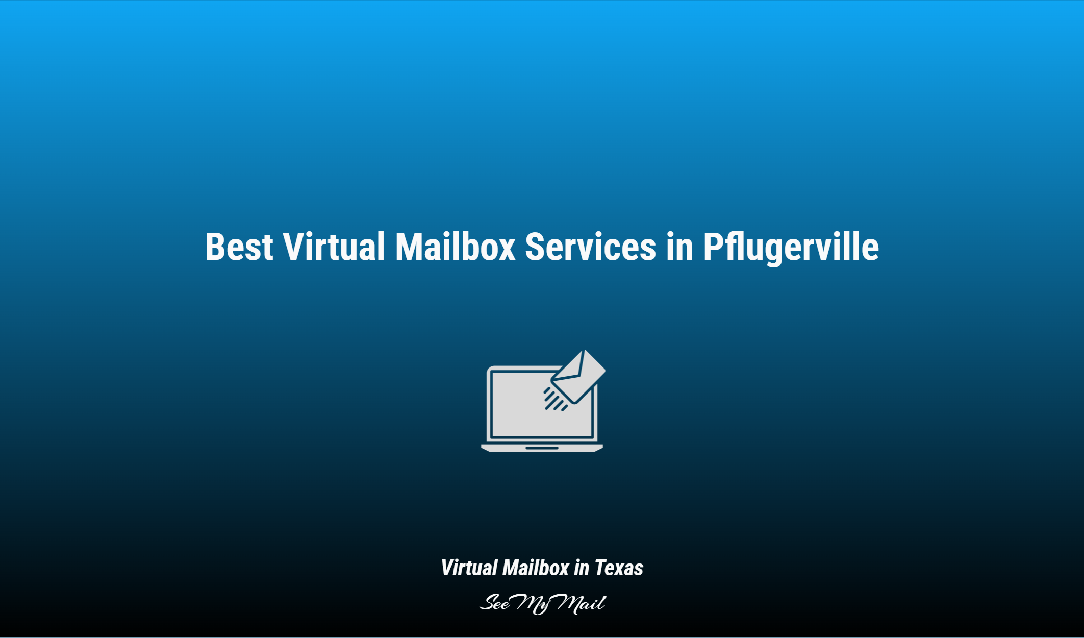 Best Virtual Mailbox Services In Pflugerville