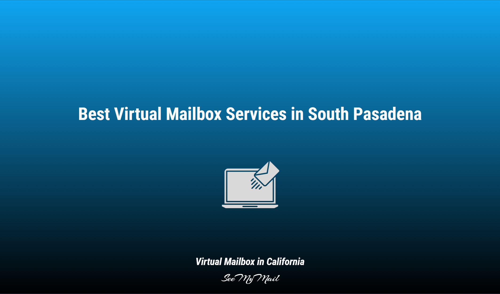 Best Virtual Mailbox Services In South Pasadena