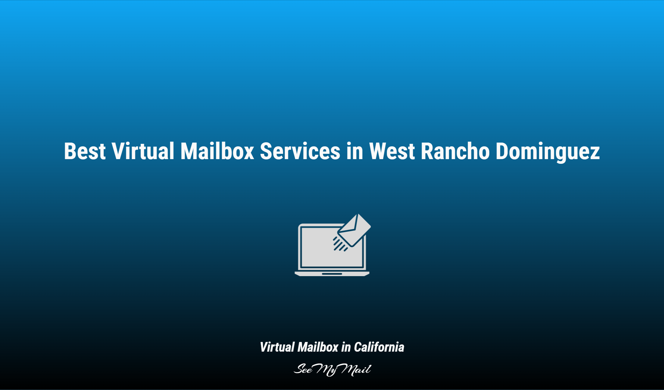 Best Virtual Mailbox Services In West Rancho Dominguez