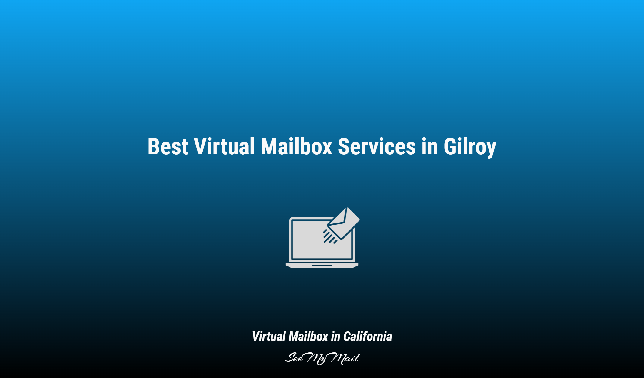 Best Virtual Mailbox Services In Gilroy