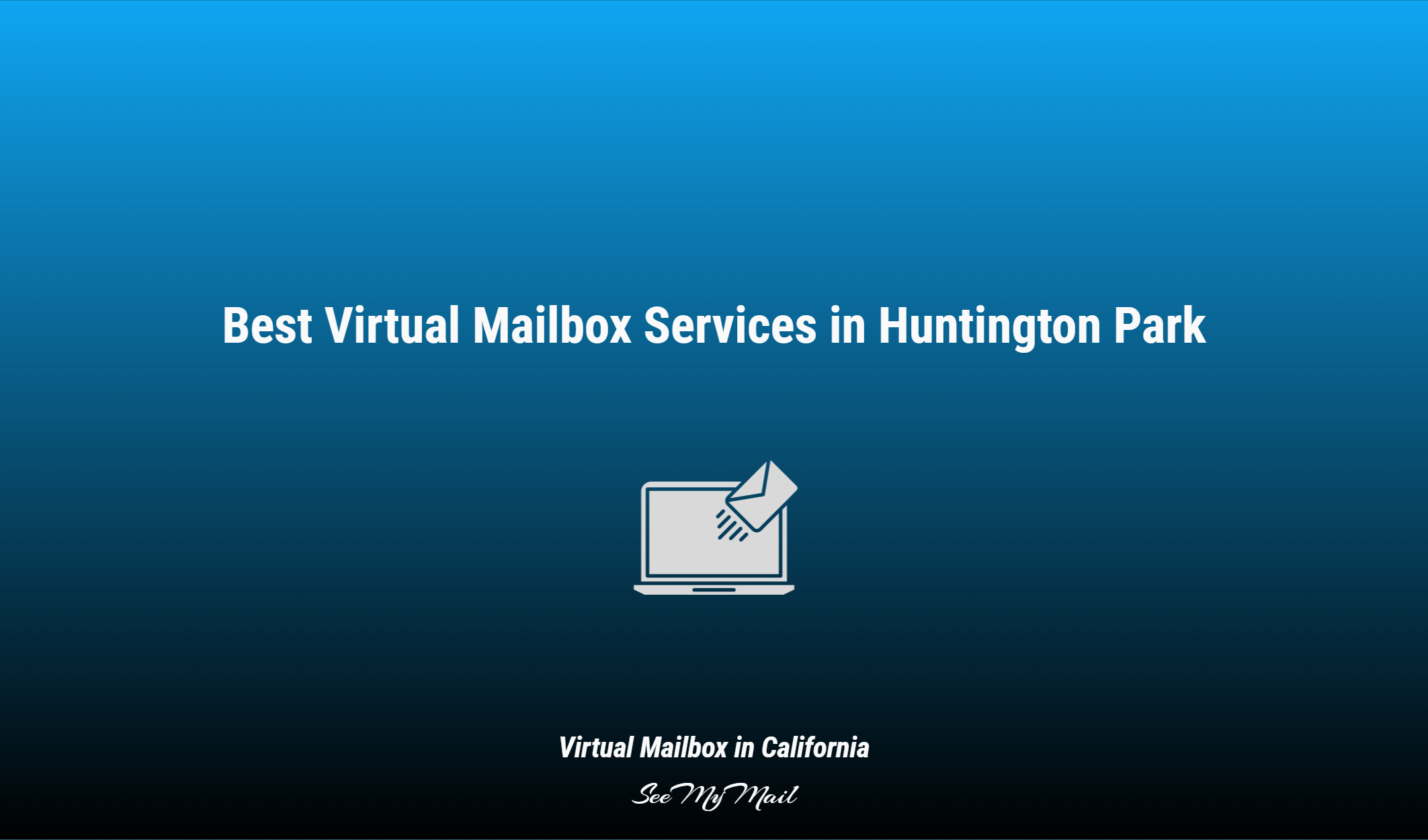 Best Virtual Mailbox Services In Huntington Park
