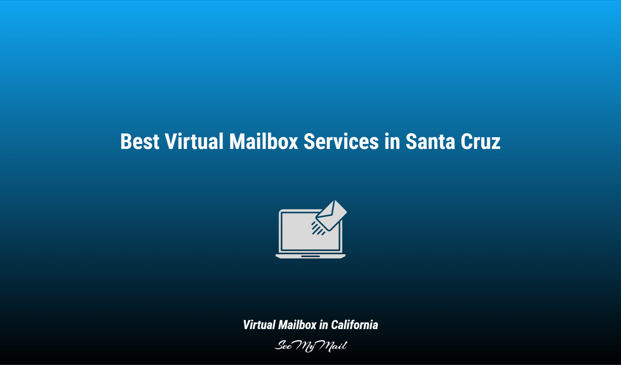 Best Virtual Mailbox Services In Santa Cruz